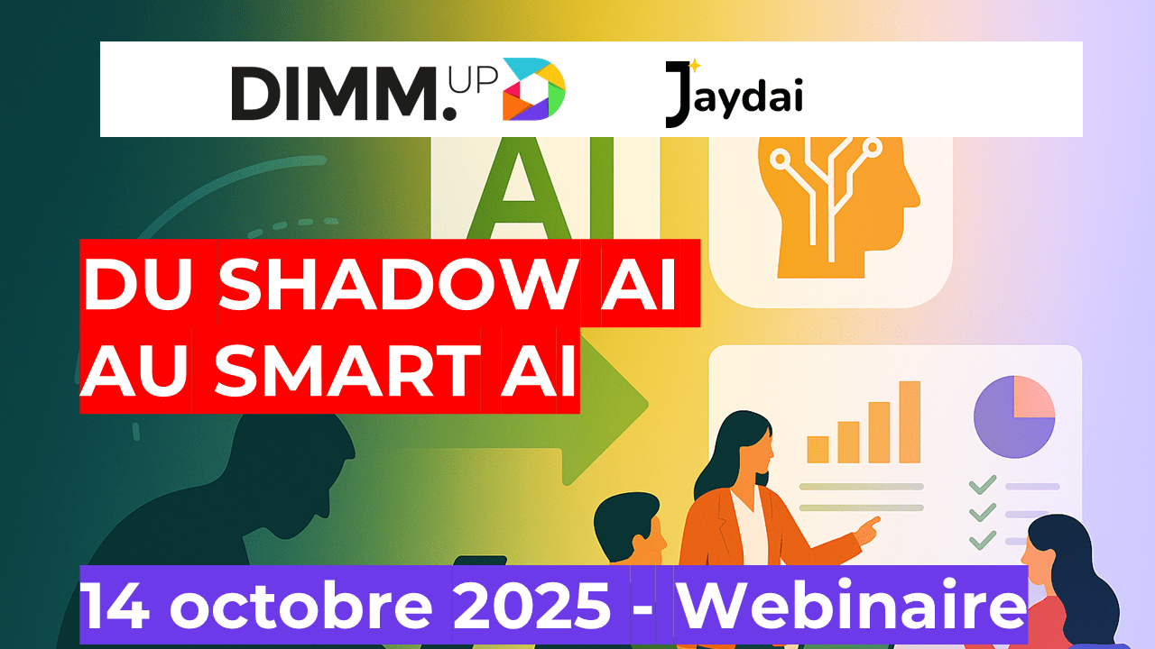 Bannière annonçant le webinaire "Du Shadow AI au Smart AI" organisé par DIMM.UP et Jaydai le 14 octobre 2025. L’image montre à gauche la silhouette d’une personne travaillant sur un ordinateur et, à droite, trois personnes en réunion devant des graphiques et des icônes représentant l’intelligence artificielle. Le visuel évoque la transition d’un usage non maîtrisé de l’IA vers une utilisation stratégique et collaborative.
