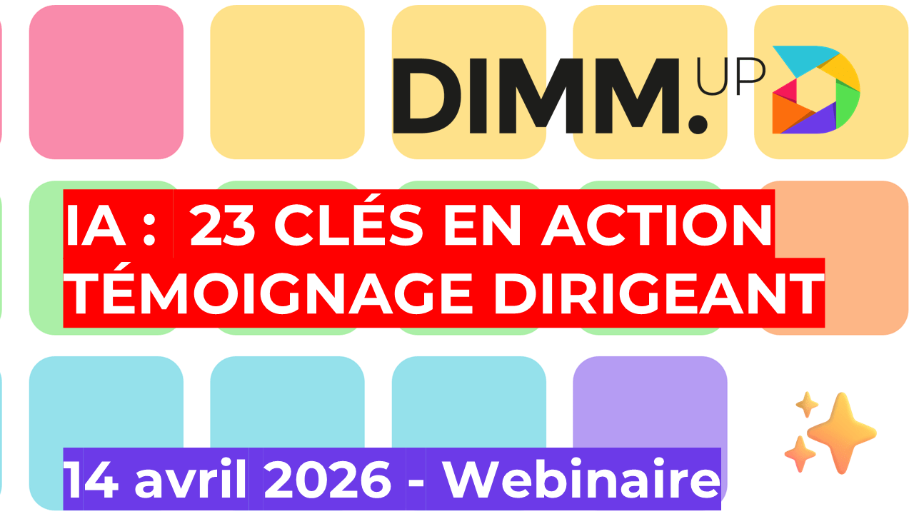 Visuel promotionnel DIMM.UP : « IA – 23 clés en action, témoignage dirigeant ». Webinaire prévu le 14 avril 2026. Design coloré avec logo DIMM.UP et fond de carrés multicolores.